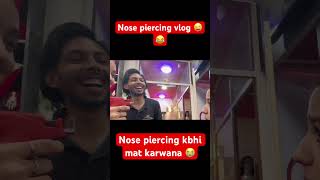 Nose piercing kbhi mat karwana 😭😜 pranjaldahiya gulabiqueen kaleshichori vlog [upl. by Telrahc]