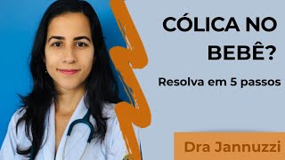 5 FORMAS DE RESOLVER A CÓLICA DO BEBÊ  Dra JANNUZZI [upl. by Vance]