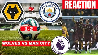 Wolves vs Man City 12 Live Stream Premier League Football EPL Match Today reaction Score Highlights [upl. by Rezzani]