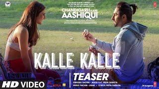 Kalle Kalle Teaser Chandigarh Kare Aashiqui  Ayushmann K Vaani K SachinJigar Ft Priya Saraiya [upl. by Akanke]