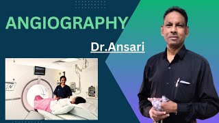 Angiography  What is Angiography   DrAnsari [upl. by Ixela]