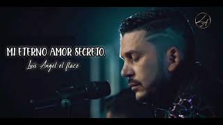 Mi eterno amor secreto con Luis Angel quotel flacoquot LetraLyrics [upl. by Culhert]