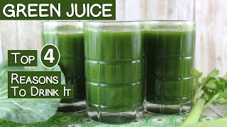 Top 4 Reasons to Drink Green Juice [upl. by Lonna524]