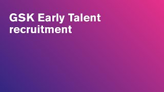 GSK Early Talent recruitment [upl. by Zena]