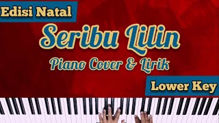 SERIBU LILIN  PIANO COVER DENGAN LIRIK WANITANADA LEBIH RENDAH KARAOKE ROHANI NATAL [upl. by Ybba]