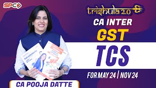 GST TCS REVISION  TRISHULA 20  FOR NEW SYLLABUS SEP 24  JAN 25  BY CA POOJA DATTE [upl. by Eixela]