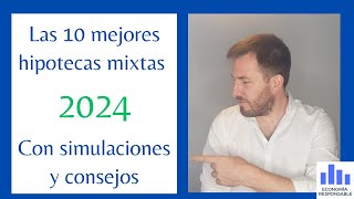 Las 10 mejores hipotecas mixtas de 2024 Consigue las hipotecas más baratas Simulación y cálculo [upl. by Colwin]