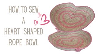 HOW TO SEW HEART SHAPED ROPE BOWL [upl. by Eltsirhc878]