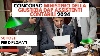 📌📚Concorso Ministero della Giustizia DAP Assistenti Contabili 2024 50 posti per diplomati [upl. by Miki]