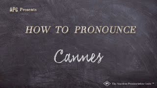 How to Pronounce Cannes Real Life Examples [upl. by Rochette]