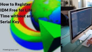 How to Register IDM Free for Life Time without any Serial Key [upl. by Santana]