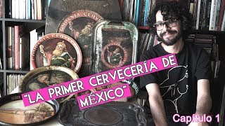 La primer cervecería de México quotCompañía Cervecera Toluca y Méxicoquot [upl. by Rustice165]