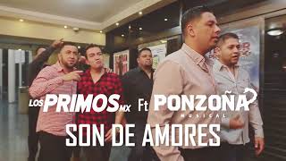 Son De Amores  Ponzoña Musical Ft Primos MX [upl. by Lyell358]