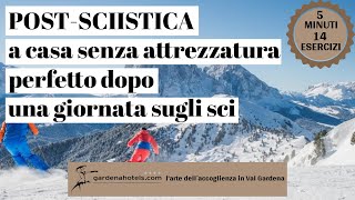 POST SCIISTICA  5 MINUTI 14 ESERCIZI  rilassa i muscoli dopo lo sci  da fare dopo ogni sciata [upl. by Fortier]