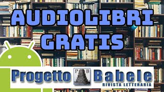 Come Scaricare AUDIOLIBRI Gratis  Progetto Babele [upl. by Huesman]