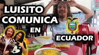 LUISITO COMUNICA EN ECUADOR  encebollado mitad del mundo y montañita [upl. by Kotick]