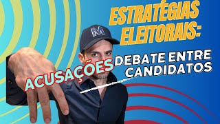 01 Estratégias Eleitorais Acusações e Debate entre Candidatos [upl. by Coltson]