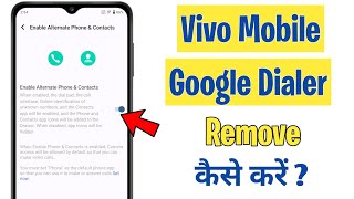 How to change google Dialer in vivo mobile  google Dialer remove kaise kare [upl. by Hujsak216]