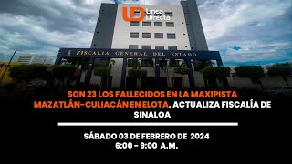 Son 23 los fallecidos en la maxipista MazatlánCuliacán en Elota actualiza Fiscalía de Sinaloa [upl. by Aneev559]