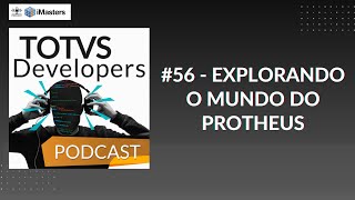 TOTVS DEVELOPERS 56  Explorando o mundo do Protheus [upl. by Wenz547]