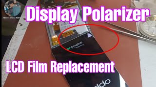 Display Lcd Polarizer Film Change How To Polarizer Replacement Display Film damage  Polarizer [upl. by Annuahs]