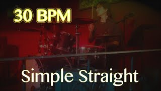 30 BPM  Simple Straight Beat  Drum Track [upl. by Nolava]