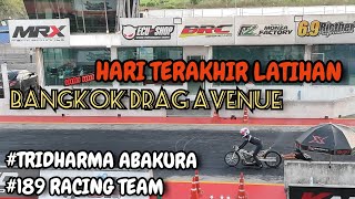 LATIHAN HARI TERAKHIR TRIDHARMA ABAKURA amp 189 RACING TEAM  PRIVATE PRACTICE BANGKOK DRAG AVENUE [upl. by Haim859]