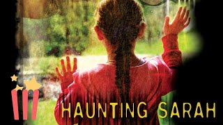 Haunting Sarah  FULL MOVIE  2005  Horror Supernatural [upl. by Schramke]