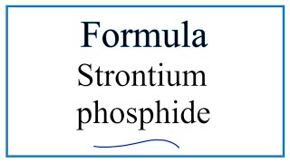 How to Write the Formula for Strontium phosphide [upl. by Craig952]