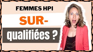 Femmes HPI  pourquoi elles prennent des postes SOUSDIMENSIONNÉS [upl. by Korie]