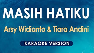 Masih Hatiku  Tiara Andini Arsy Widianto Karaoke [upl. by Ros]