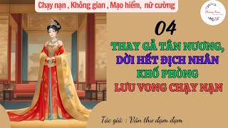 Tập 04 Không gian Thay gả tân nương dời hết địch nhân khố phòng lưu vong chạy nạn [upl. by Emilia955]