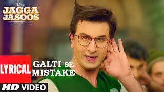 Jagga Jasoos Galti Se Mistake Lyrical Video  Ranbir Katrina  Arijit Amit  Pritam Amitabh B [upl. by Asertal]