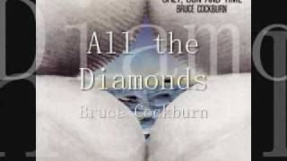 All the Diamonds  Bruce Cockburn [upl. by Allemahs147]