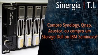 Compro Qnap Synology Asustor ou um Storage Dell ou IBM Enterprise Seminovo [upl. by Reg937]