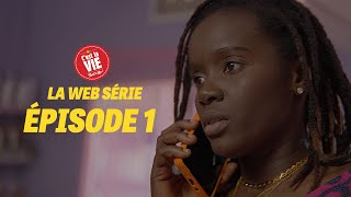 CEST LA VIE  LA WEBSÉRIE  ÉPISODE 1 [upl. by Htaek]