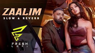 Zaalim  Badshah  LOFI Song  Nora Fatehi  FRESH LOFi [upl. by Zohar]