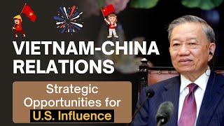 VietnamChina Relations Strategic Opportunities for US Influence geopolitics [upl. by Anastasie]