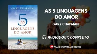 AS 5 LINGUAGENS DO AMOR  Gary Chapman  Resumo Animado do Livro [upl. by Niak989]