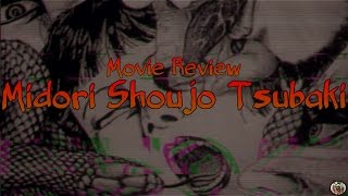 Movie Review Midori Shoujo Tsubaki 少女椿 [upl. by Edie]