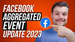 Facebook Ad Aggregated Events 2023 Update [upl. by Geaghan]