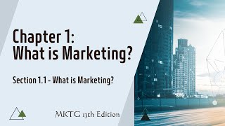 MKTG 13th Edition  Chapter 1  What is Marketing [upl. by Karissa]