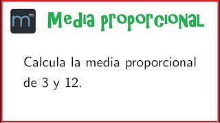 Media proporcional proporcionalidad y proporciones Secundaria [upl. by Tenom]