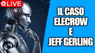 IL CASO ELECROW E JEFF GERLING  clonare una voce è etico [upl. by Quiteris]