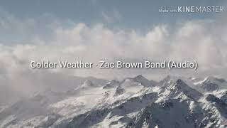 Zac Brown Band  Colder Weather Lyrics [upl. by Nytnerb]