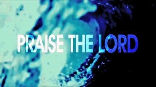 The City Harmonic  Praise The Lord Official Lyric Video [upl. by Annasor326]