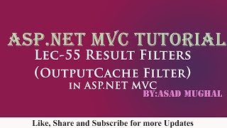 Lec55 Result Filters  OutputCache Filter in ASPNET MVC  ASPNET MVC Tutorial [upl. by Atsyrt329]