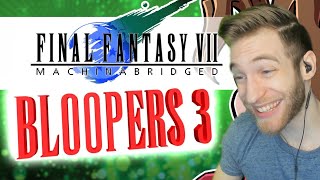 THEY MADE SAD BLOOPERS Reacting to quotFinal Fantasy 7 Machinabridged Season 3 Bloopersquot FF7MA [upl. by Baniez384]