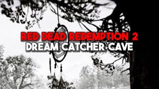 Red Dead Redemption 2  Dreamcatcher Cave [upl. by Manvell]