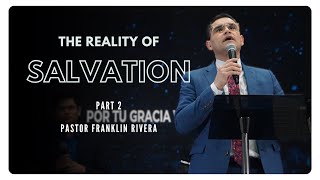 quotThe Reality of Salvationquot Part 2  Pastor Franklin Rivera [upl. by Anihtyc617]